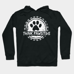 Dog Paw print Cat Think Pawsitive Pet lover Gift T Shirt Hoodie